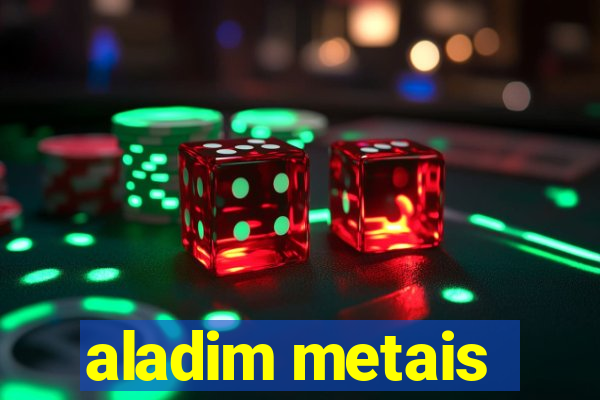aladim metais